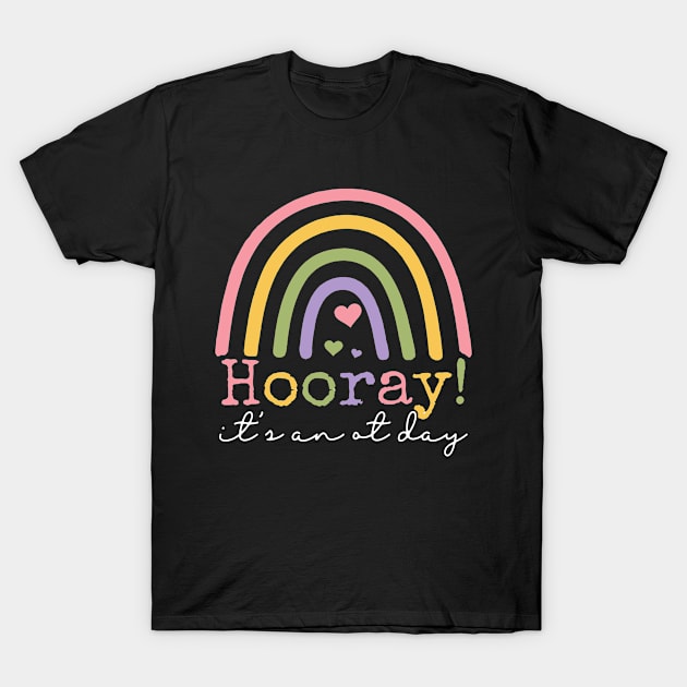 Hooray It’s An OT Day Occupational Therapy Pediatric T-Shirt by TopChoiceTees